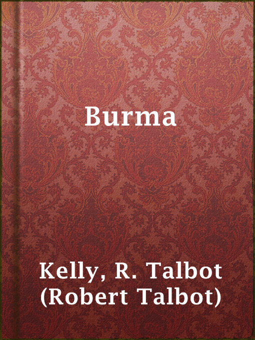 Title details for Burma by R. Talbot (Robert Talbot) Kelly - Available